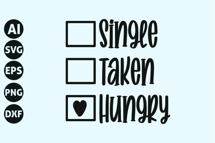 Single Taken Hungry Svg, Singles Svg