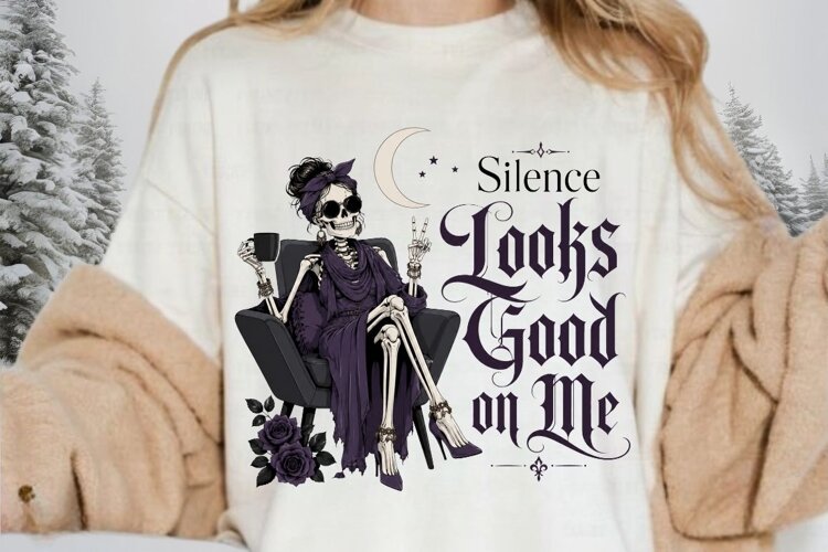 Silence Looks Good On Me PNG Sublimation Design - Glam example image 1