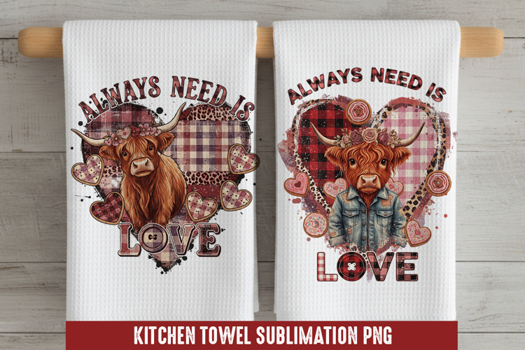 Always you need - Kitchen Towel Sublimation, Kitchen Towel