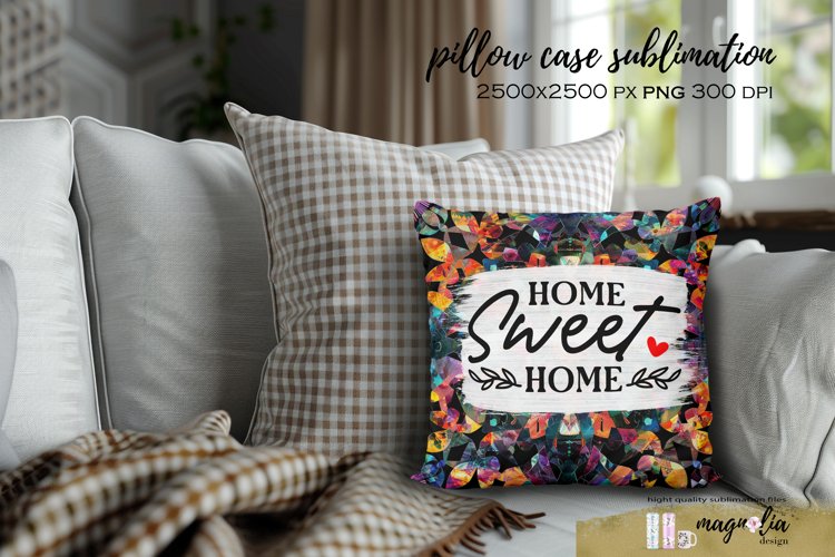 Pillow case HOME SWEET HOME sublimation design png