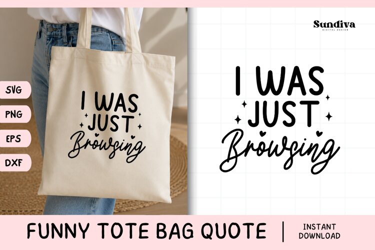 Funny Tote Bag Quote SVG | I Was Just Browsing