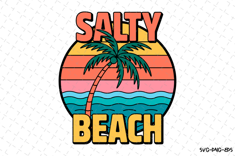 Salty Beach SVG Design | Summer | SVG Cut files