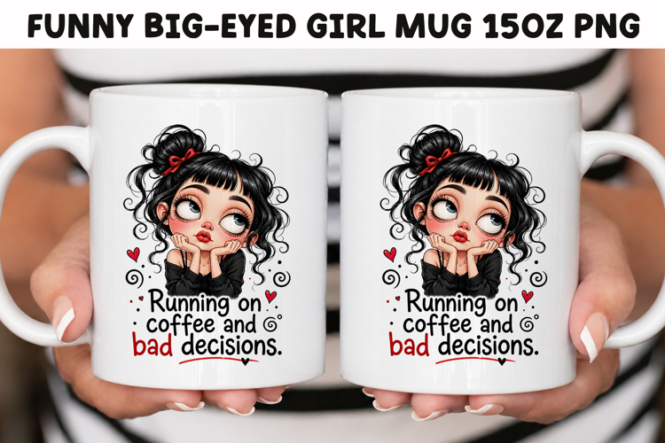 Funny Big-Eyed Girl 15oz Mug Wrap Sublimation PNG.