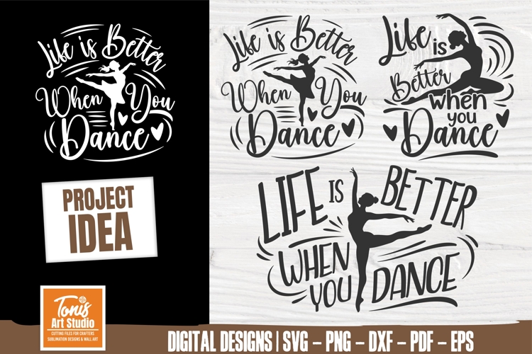 Dance Life Svg | Life Is Better When You Dance svg cut file