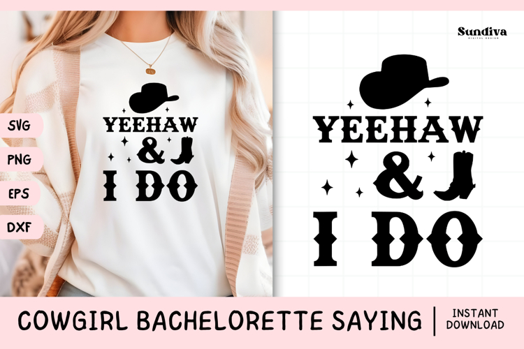 Cowgirl Bachelorette Party Saying SVG | Yeehaw & I Do
