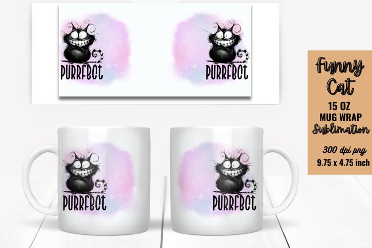 Funny Cat Quotes Mug Wrap Sublimation