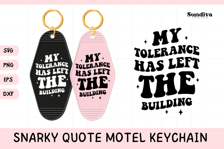 Snarky Quote Motel Keychain SVG | My Tolerance Has Left