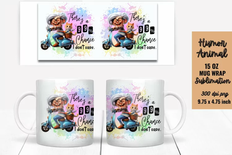 Funny Humor Animal Quotes Mug Wrap Sublimation, Mug Wrap PNG