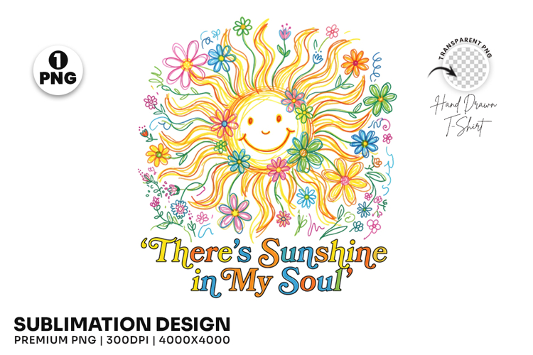 Theres Sunshine in My Soul Floral Summer T-Shirt Design PNG