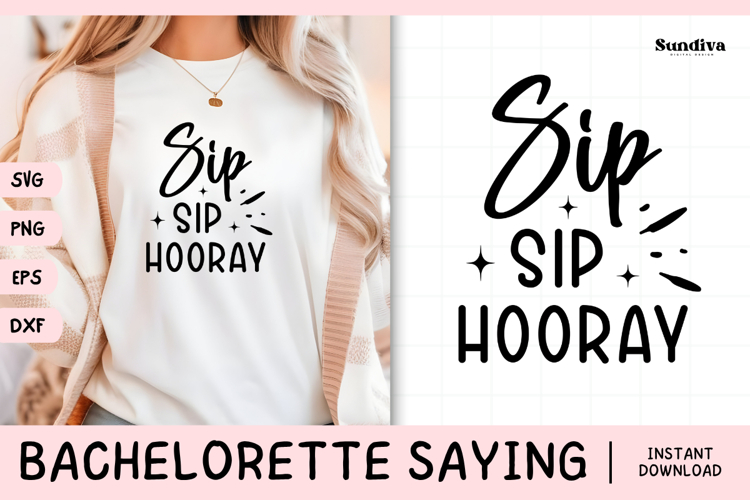Bachelorette Party Saying SVG | Sip Sip Hooray
