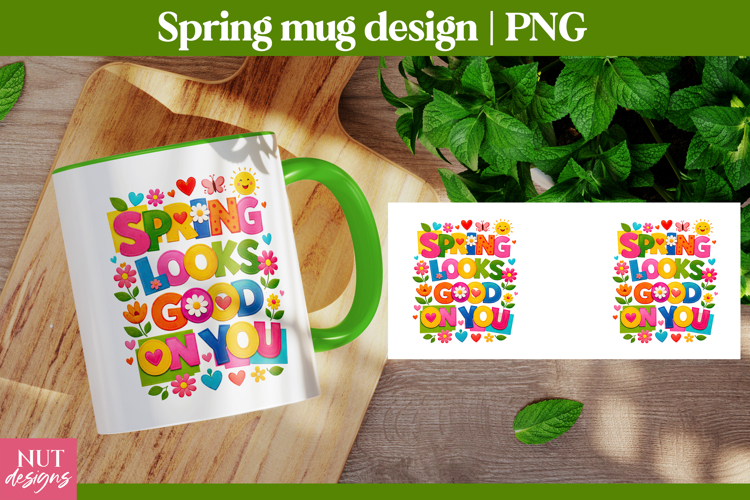 Spring Looks Good On You Spring Mug sublimation Spring quote