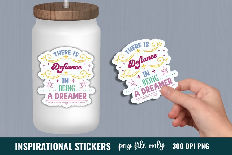 Inspirational Quotes Sticker, There is defiance in being a d