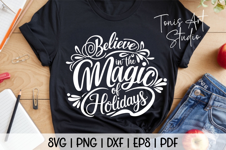 Believe in the Magic of Holidays SVG Christmas Design