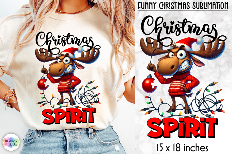Funny Christmas Sublimation, Christmas Spirit Funny Moose