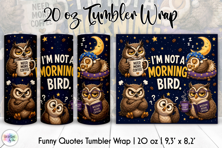 Funny Owl Tumbler Wrap, Im Not A Morning Bird