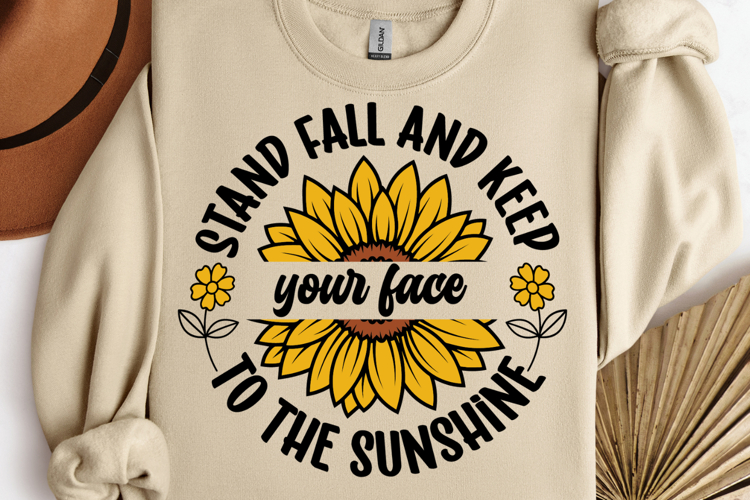 Stand fall and keep your face SVG, Sunflower SVG