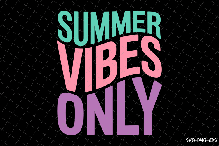 Summer Vibe Only SVG Design | Summer | SVG Cut files