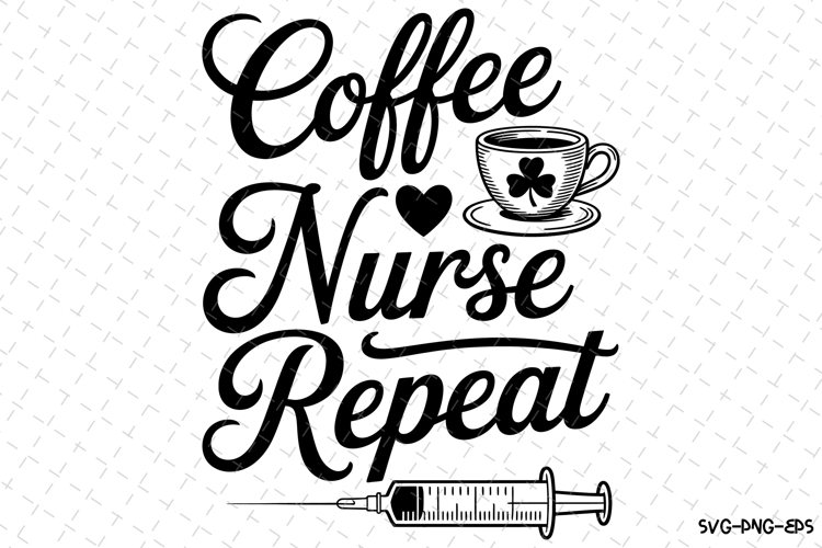 Coffee Nurse Repeat Svg | Nurse Svg | Svg Cut Files