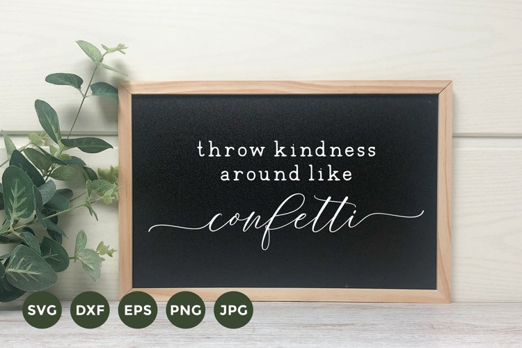 Farmhouse Sign SVG | Throw Kindness around like Confetti SVG