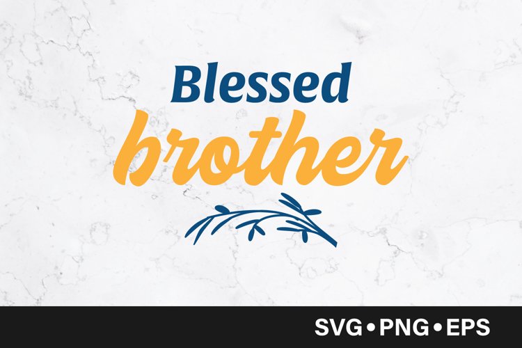 Blessed brother quote svg example image 1