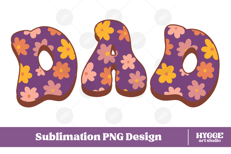 dad Png Retro Flowers Mothers Day Floral Mom Sublimation