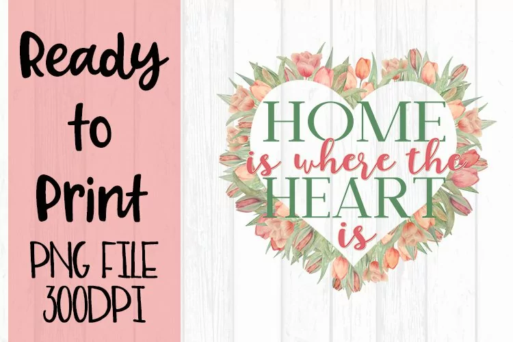 Home is Where the Heart is Ready to Print