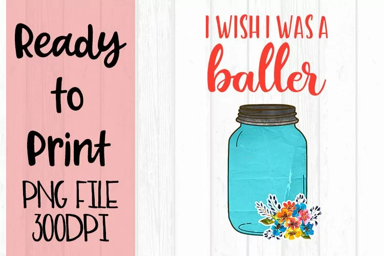 I Wish I Was a Baller Ready to Print