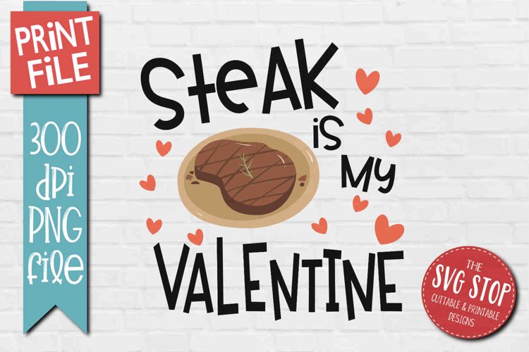 Steak Is My Valentine | Sarcastic Valentine T-shirt example image 1
