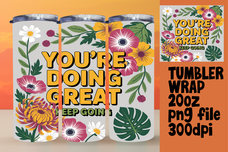 DYNAMIC 20oz Tumbler PNG Artwork , Flower Quote