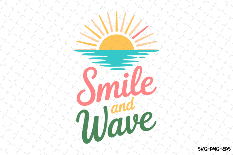 Smile and Wave svg | Summer Svg | Svg Cut Files