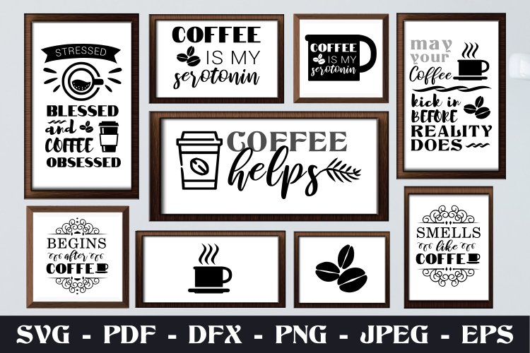 COFFEE QUOTES BUNDLE SVG - PNG -EPS -DXF files