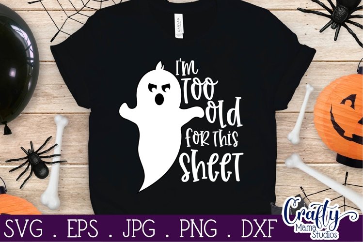 Halloween Svg, Funny Halloween, I�m Too Old For This Sheet (731674