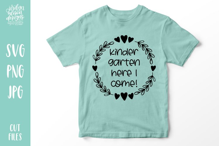 Kindergarten Here I Come, Back To School Last Day SVG example image 1