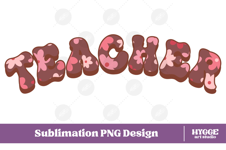 Floral Teacher Png Retro Flowers School Kids Sublimation