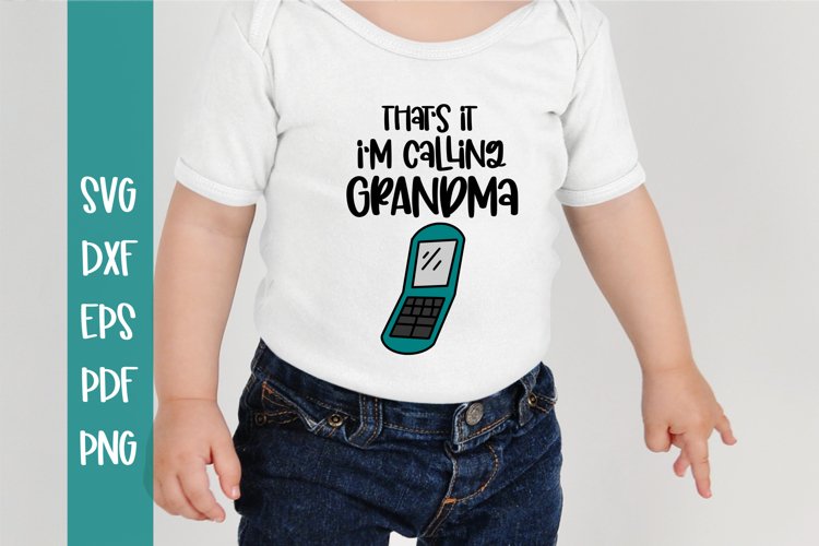 Thats It Im Calling Grandma SVG