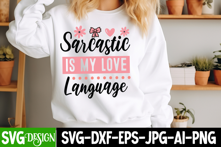 Sarcastic is my Love Language SVG Design/Sarcastic SVG