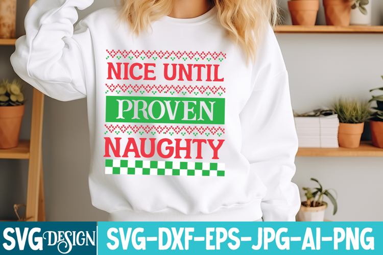 Nice Until Proven Naughty SVG Cut File , Christmas SVG