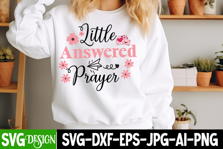 Little Answered Prayer SVG Design,Sarcastic svg Cut File