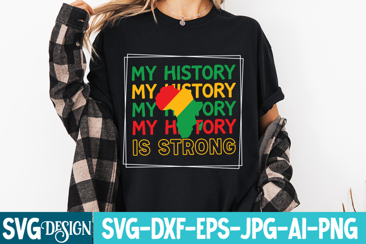 My History is Strong SVG Design,Black History Month SVG