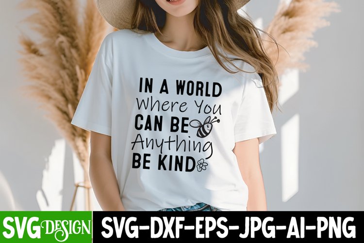 In A World Where You Can Be Anything Be Kind SVG / Cut File
