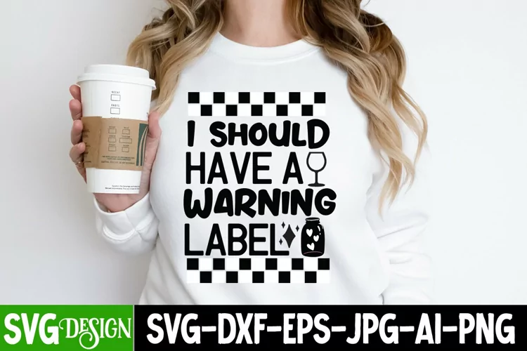 Sarcastic Quote SVG/ I Should Have a Warning Label SVG