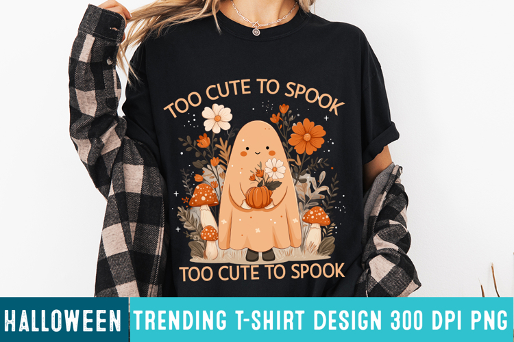 Too cute to spook PNG for sublimation | Halloween PNG design