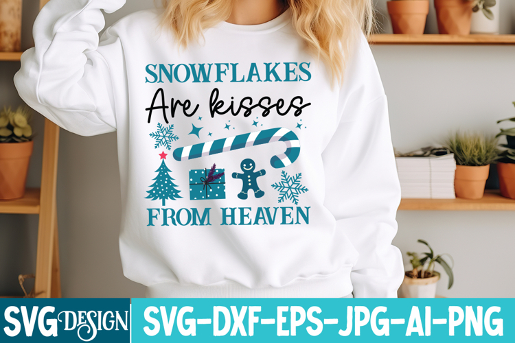 Snowflakes Are kisses From Heaven SVG Cut File,Christmas SVG