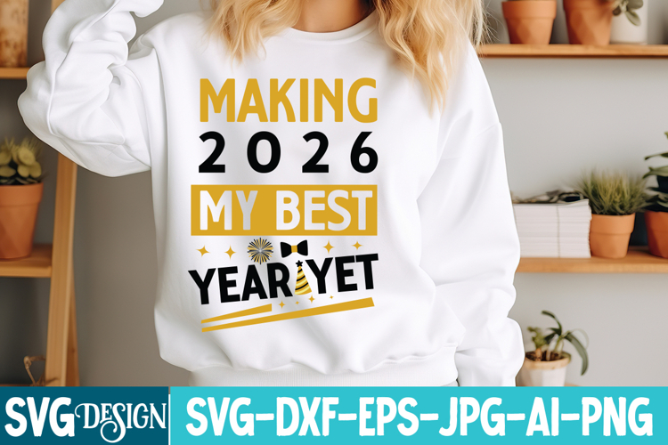 Making 2026 my Best Year Yet SVG Design,New Year SVG Design
