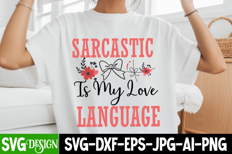 Sarcastic is my Love Language SVG Design/Sarcastic SVG