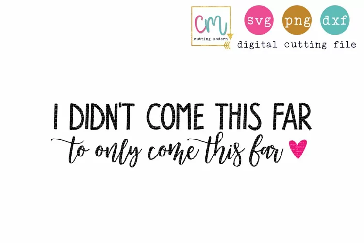 I Didn't Come This Far To Only Come This Far