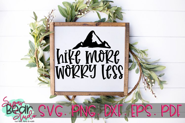 Hike More Worry Less - An Adventure Quote SVG example image 1