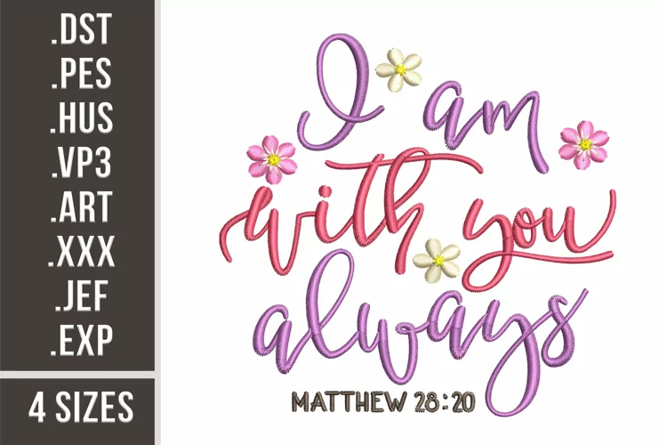 I Am With You Always | Embroidery Design