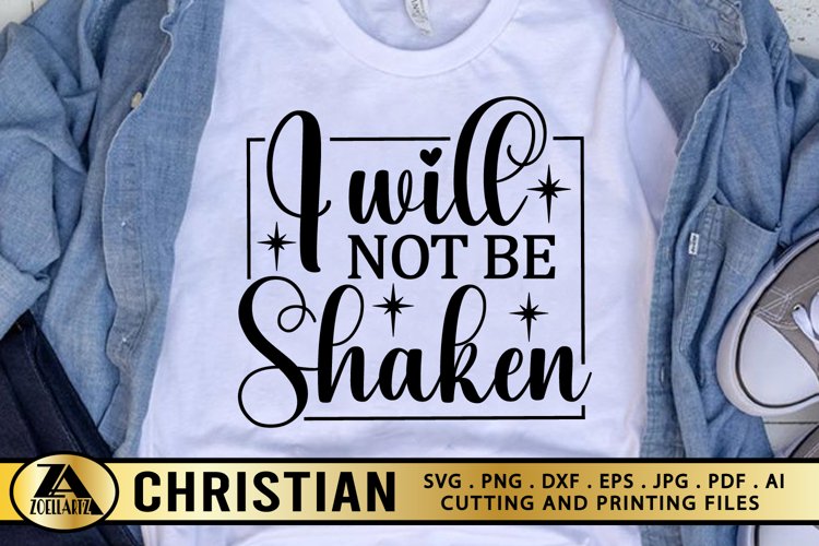 Jesus Svg Christian Quote Svg I Will Not Be Shaken Svg Cut Files Design Bundles