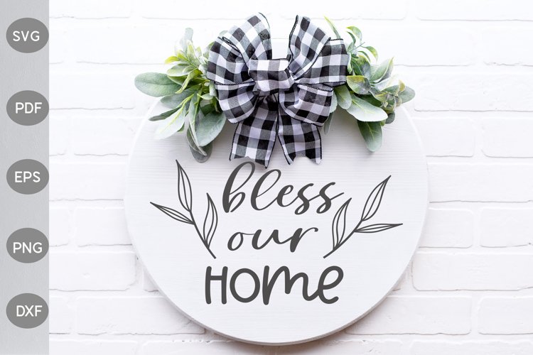 Bless Our Home- Home Sign- Farmhouse SVG Design example image 1